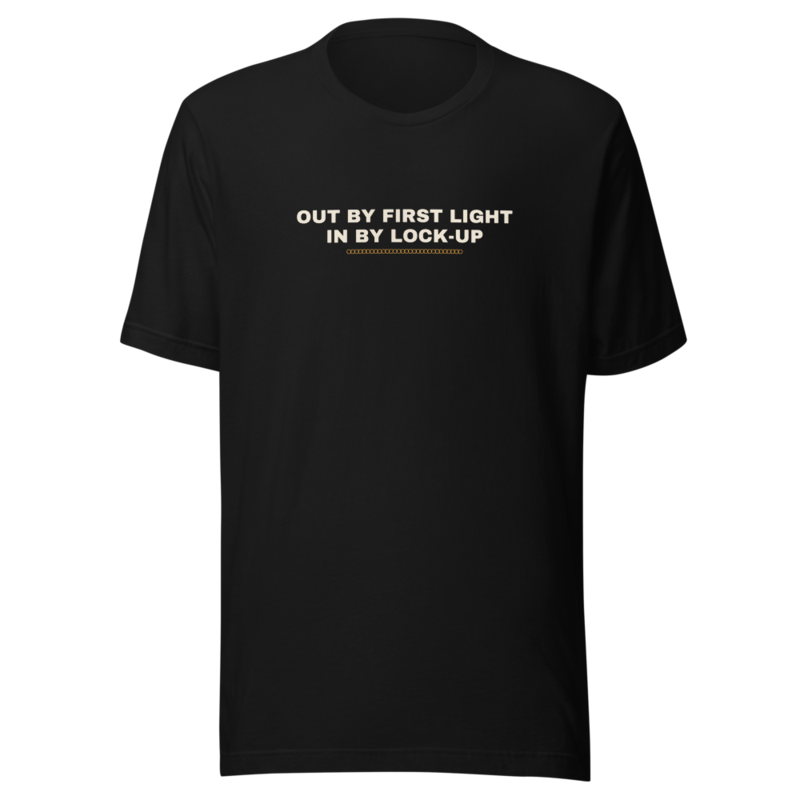 OUT BY FIRST LIGHT IN BY LOCK-UP Tee — Backyard Chickens merch