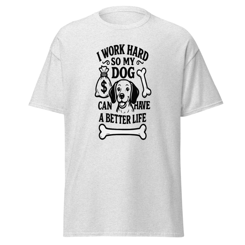 I Work Hard For My Dog Tee in Ash