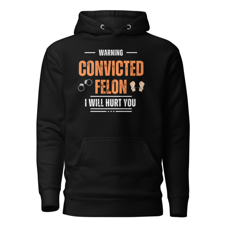 Convicted Felon dangeous hoodie – S, Black