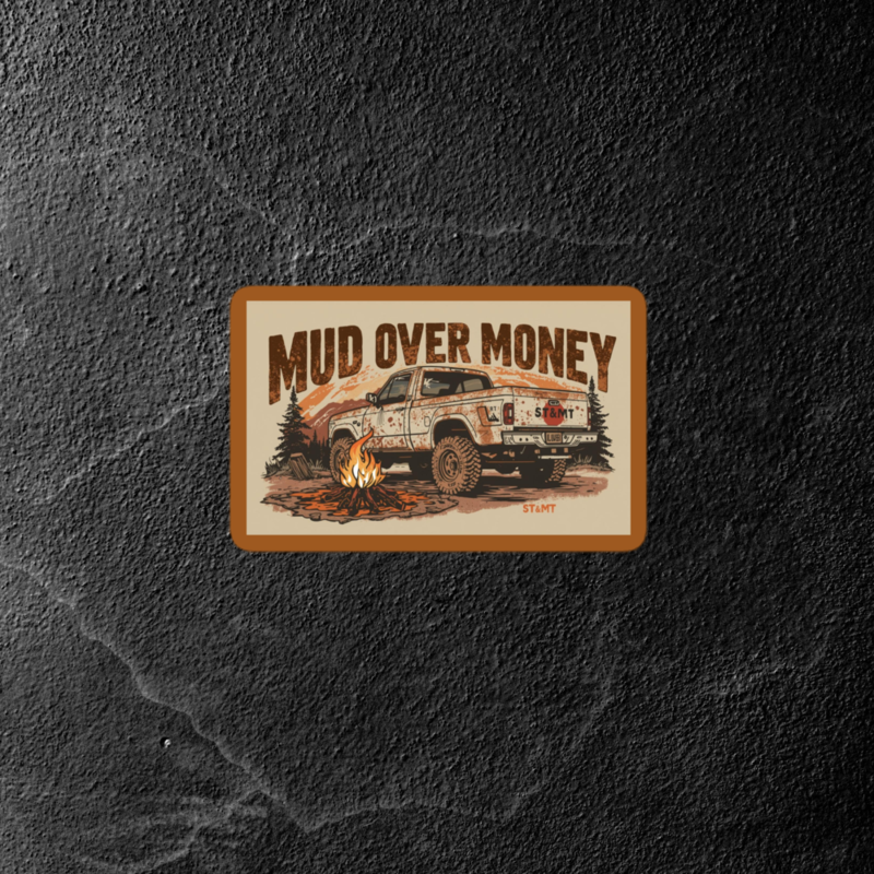 Mud Over Money Sticker