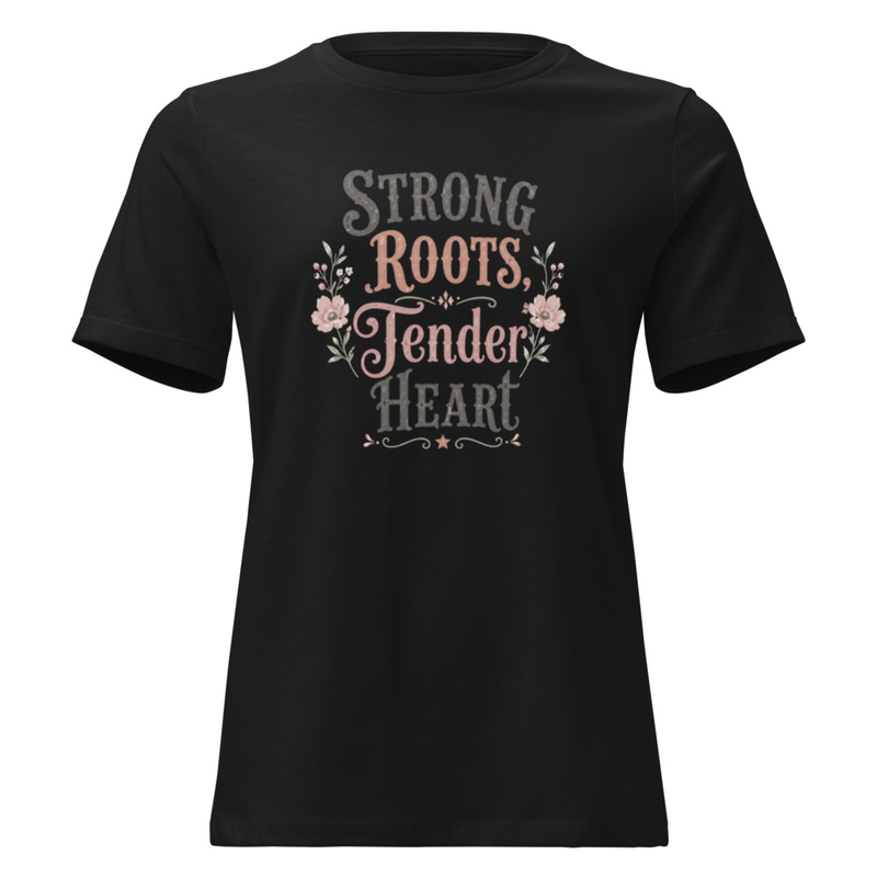 Strong Roots Tender Heart