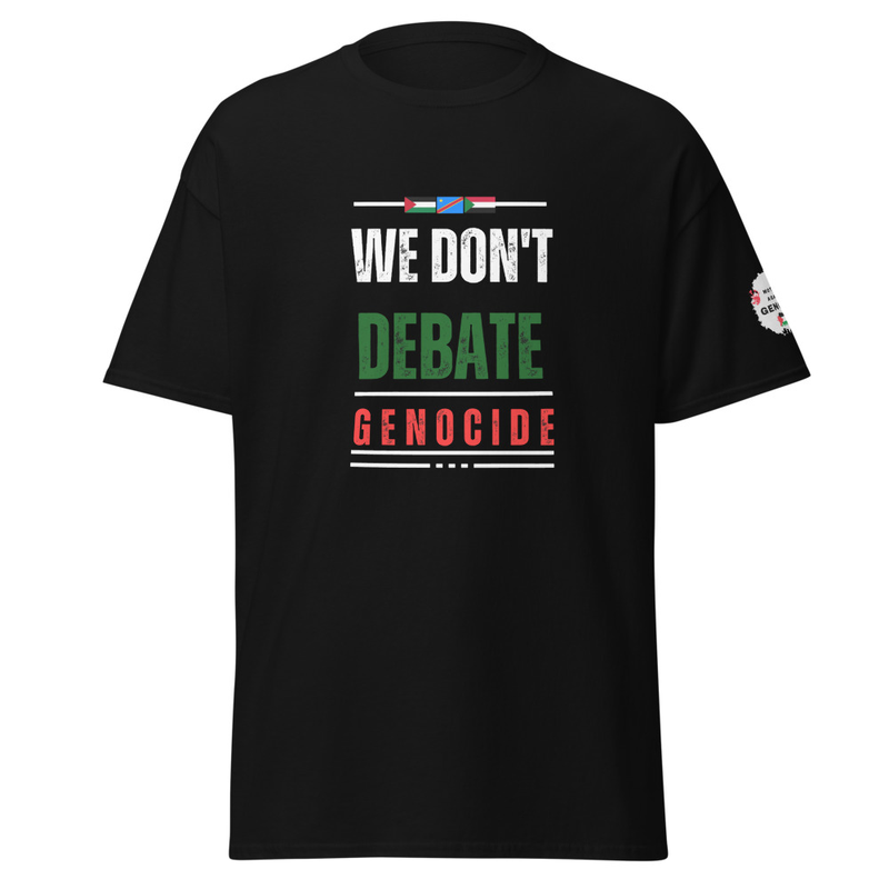 We Don't Debate Genocide Tee