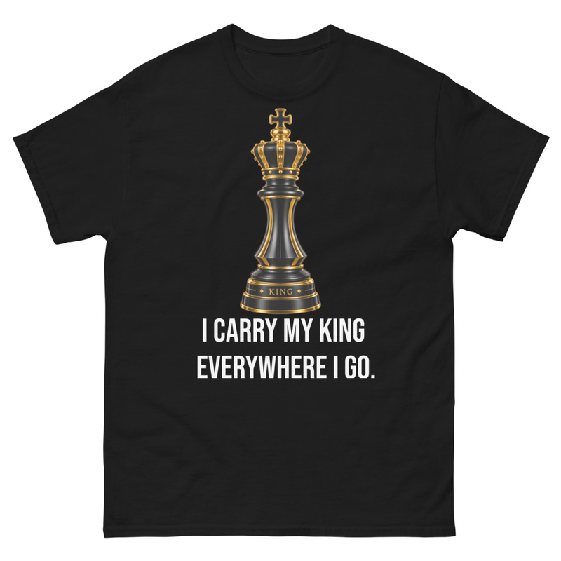 I CARRY MY KING EVERYWHERE I GO - Classic tee