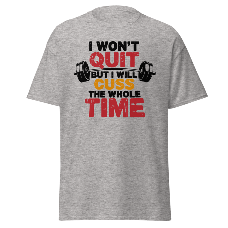 I Won't Quit But I Will Cuss tee