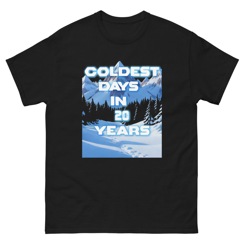 Coldest Days in 20 Years Unisex classic tee
