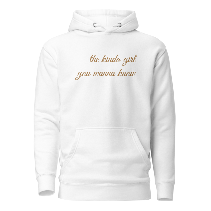 The Kinda Girl You Wanna Know Hoodie