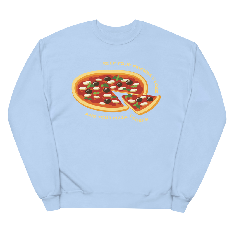Keep Your Friends Close and Your Pizza Closer - Unisex Premium Sweatshirt - pizza, italian, dough, pepperoni, italy, oven baked, chef,  
