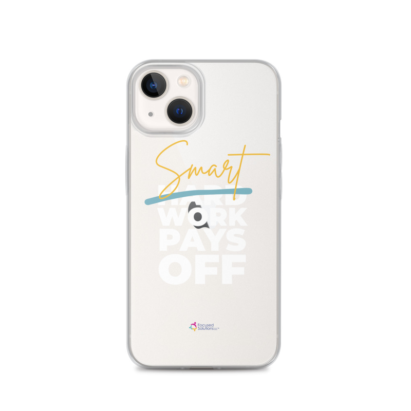 "Smart Work Pays Off" Clear Phone Case – iPhone 13
