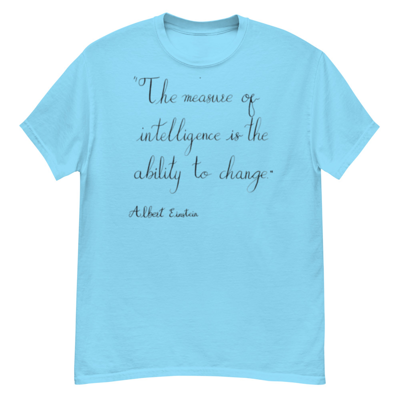 Albert Einstein - "The measure of intelligence is the ability to change." – S, Sky