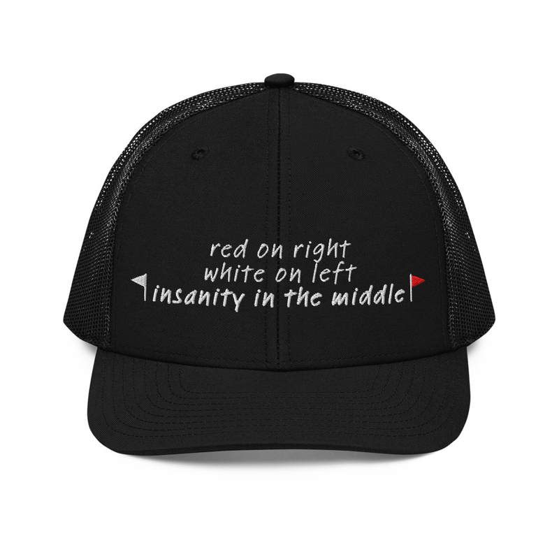 Insanity in the Middle Trucker Cap