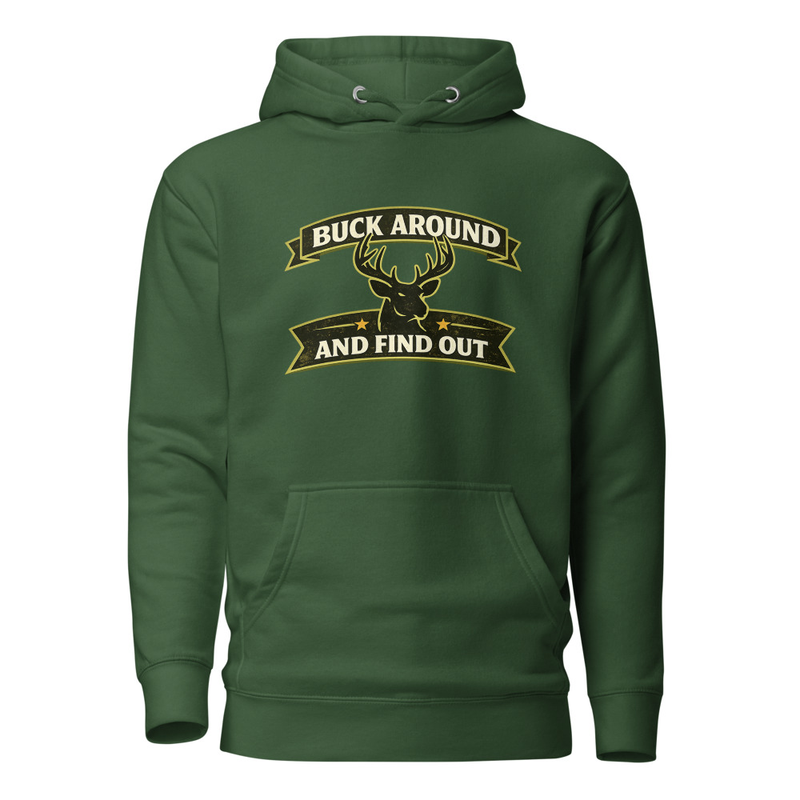 Buck Around and Find Out Unisex Hoodie