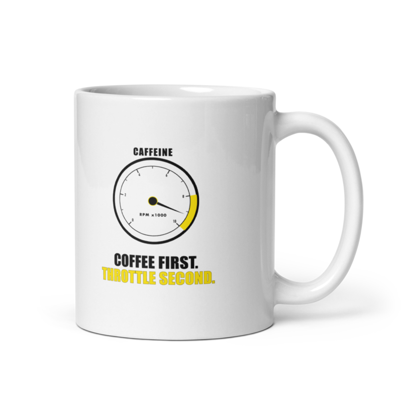 Coffee First. Throttle Second. Mug