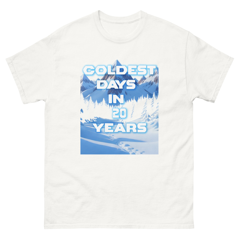 Coldest Days in 20 Years Unisex classic tee