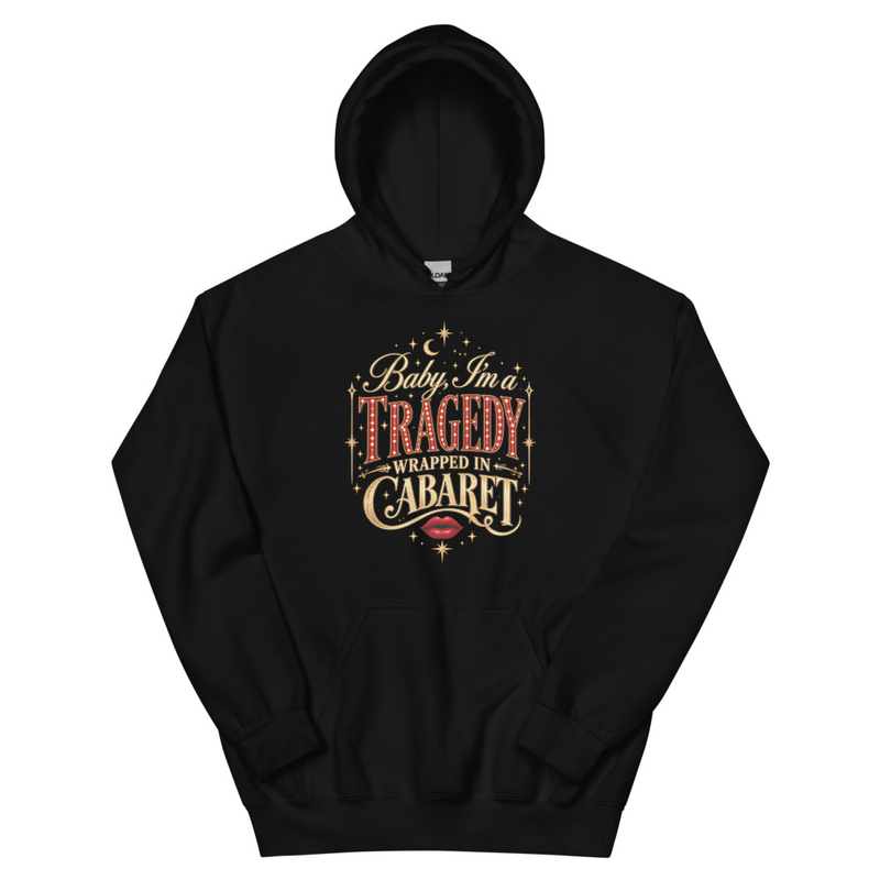 Baby I'm a Tragedy - Unisex Hoodie