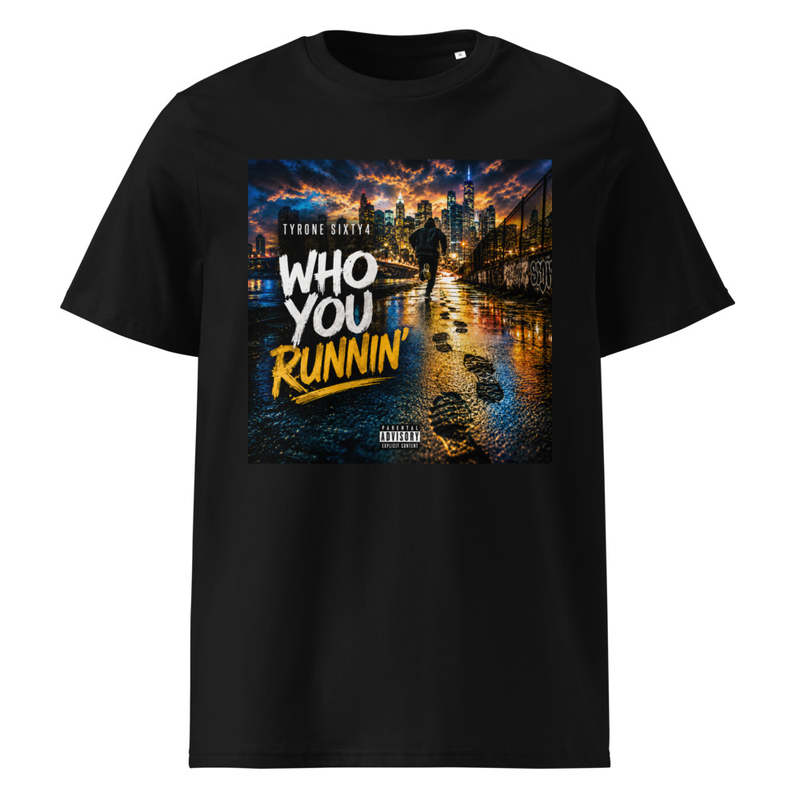 Who You Runnin' Unisex Organic Cotton