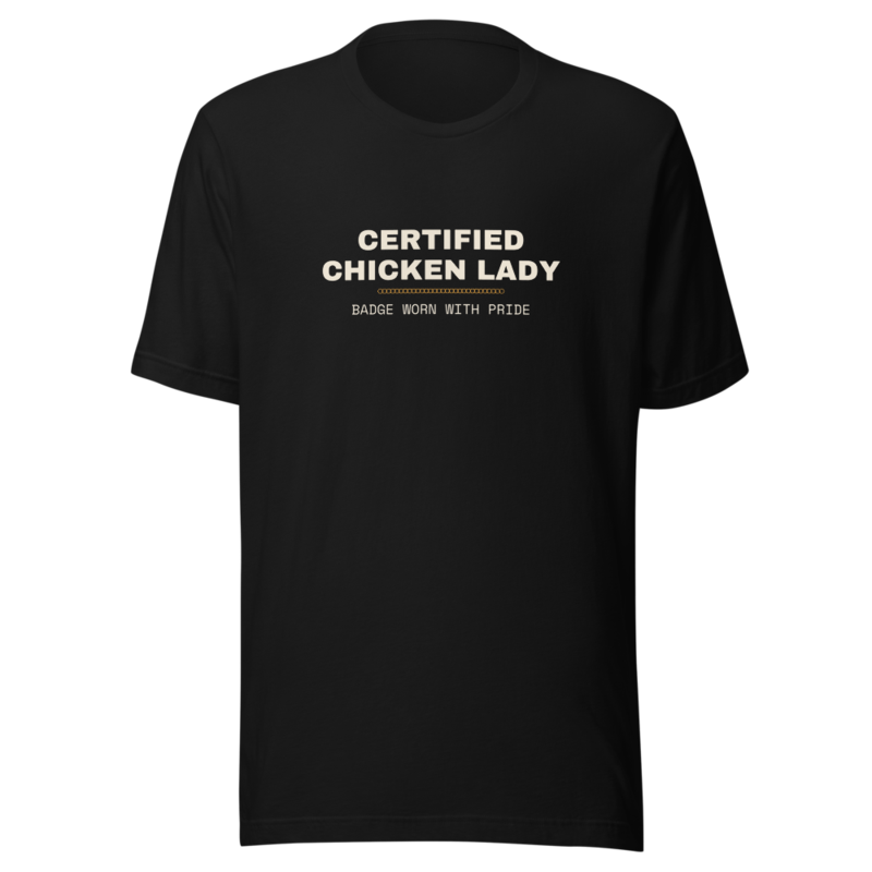 CERTIFIED CHICKEN LADY Tee — Backyard Chickens merch