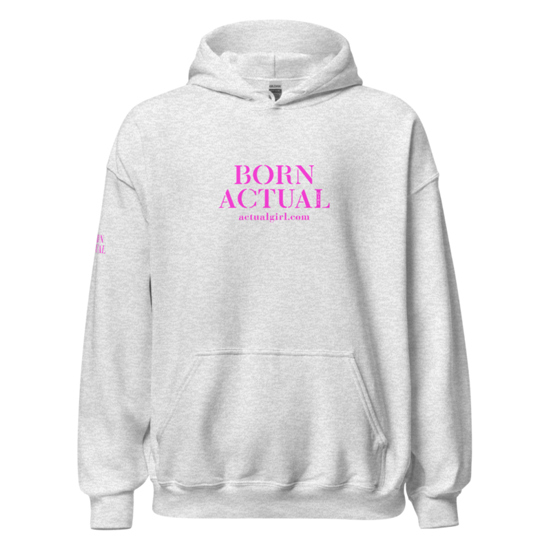 "Born Actual" Actual Girl Hoodie - for Women – 3XL, Ash