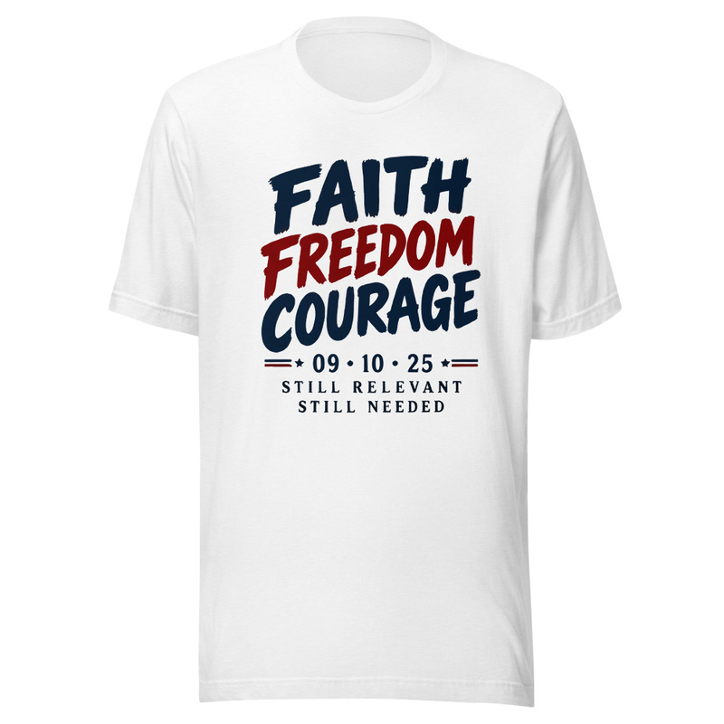 Faith Freedom Courage Unisex T-Shirt