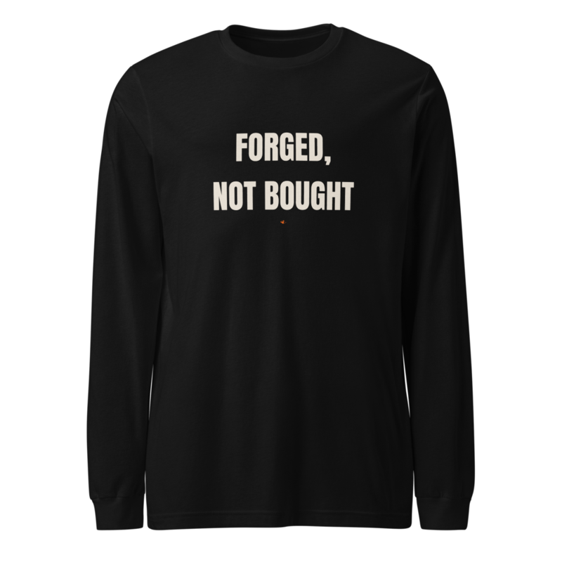 FORGED, NOT BOUGHT Long Sleeve mockup