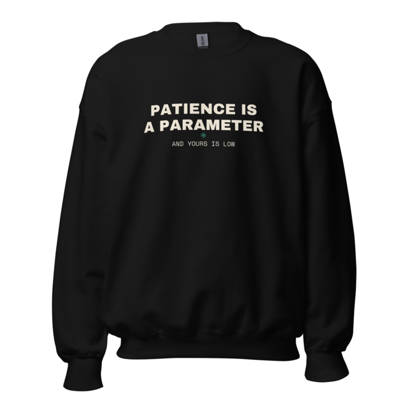 PATIENCE IS A PARAMETER Crewneck mockup