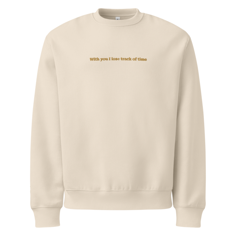 With You - "With you, I lose track of time" - Oversized heavyweight sweatshirt
