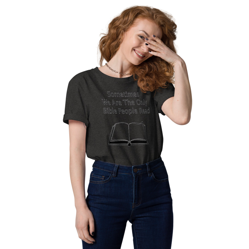 Sometimes we are the only bible people read - Unisex organic cotton t-shirt – Image 3