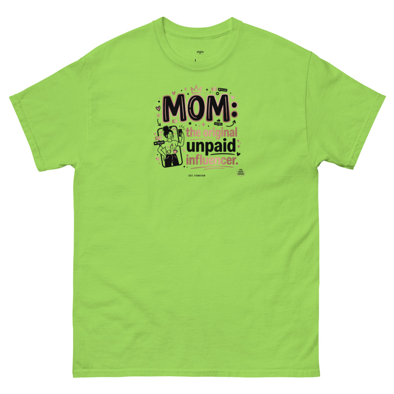  Mom Unpaid Influencer - classic tee
