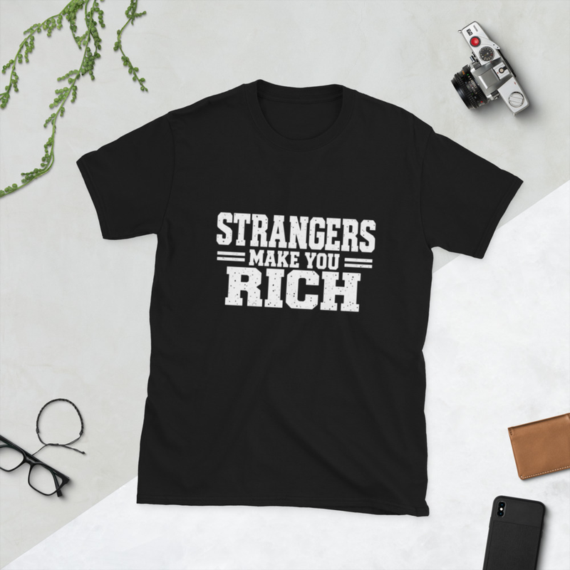 Strangers Make You Rich Short-Sleeve Unisex T-Shirt – S, Black