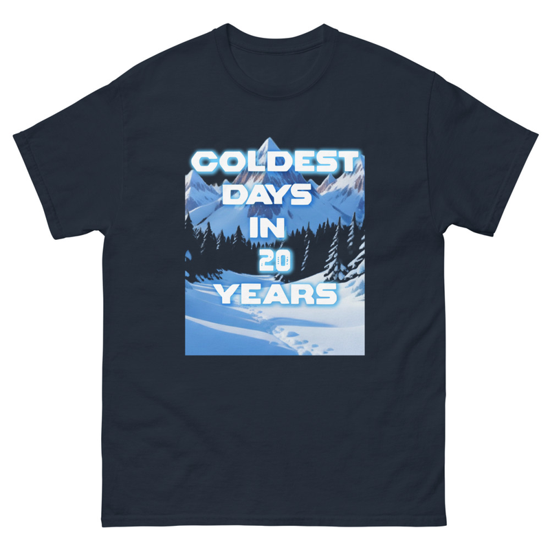 Coldest Days in 20 Years Unisex classic tee