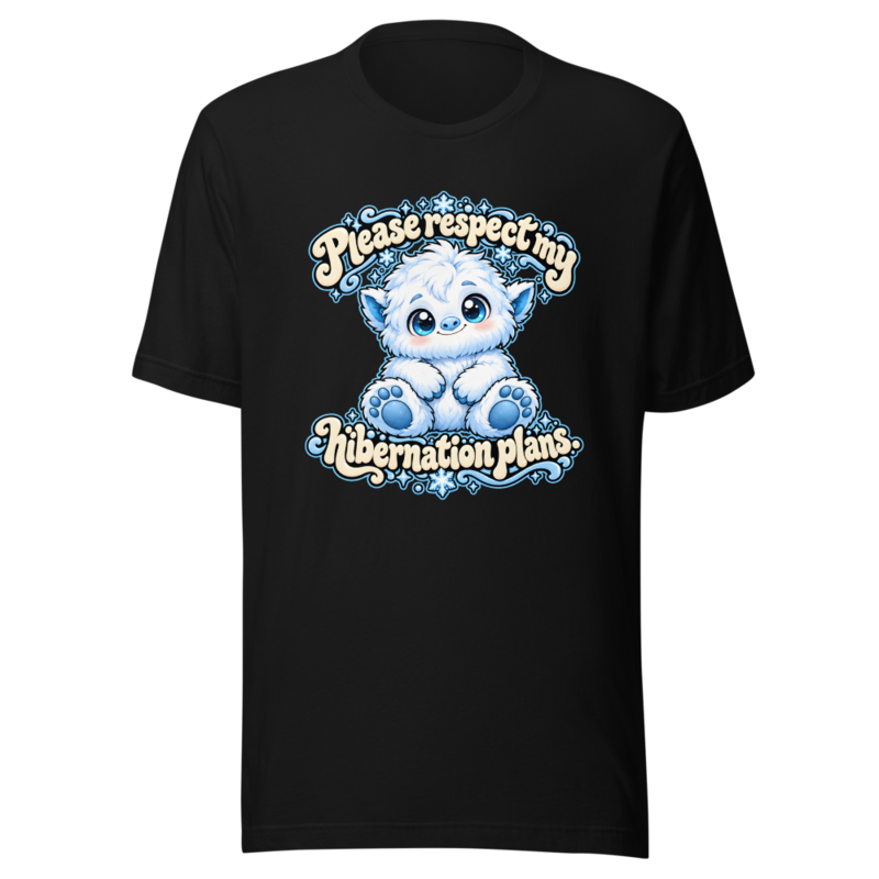 Please respect my hibernation plans Tee