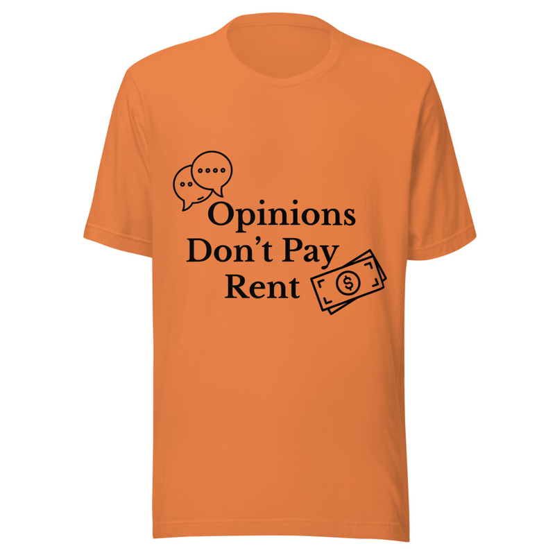 Opinions Don't Pay Rent - Light Tone – S, Burnt Orange