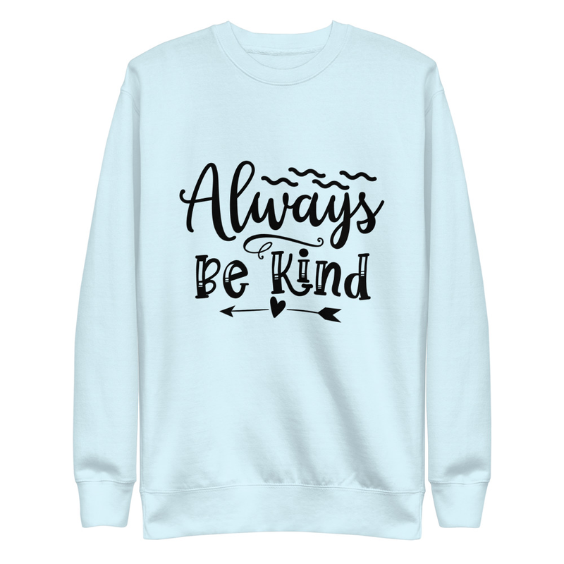 Be Kind - Premium Sweatshirt – S, Sky Blue