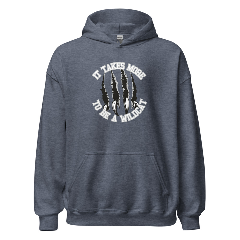 It Takes More to be a Wildcat Unisex Hoodie (white font)