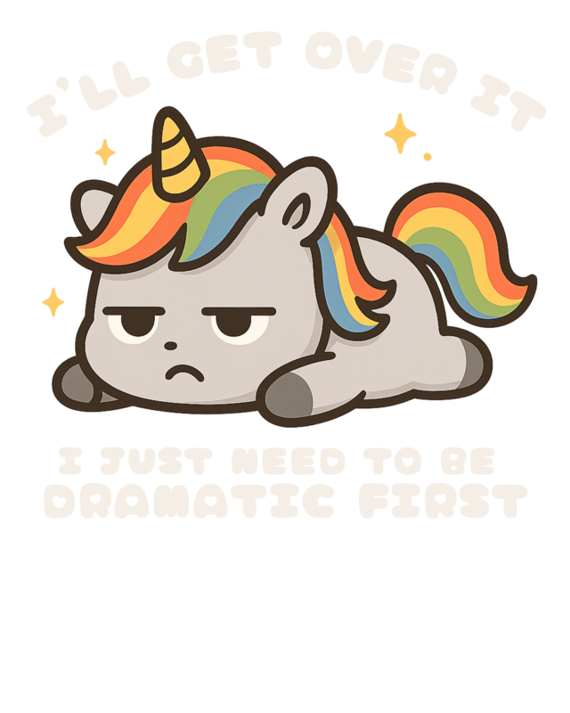 I'll Get Over It I Just Need to be Dramatic FirstUnisex Hoodie