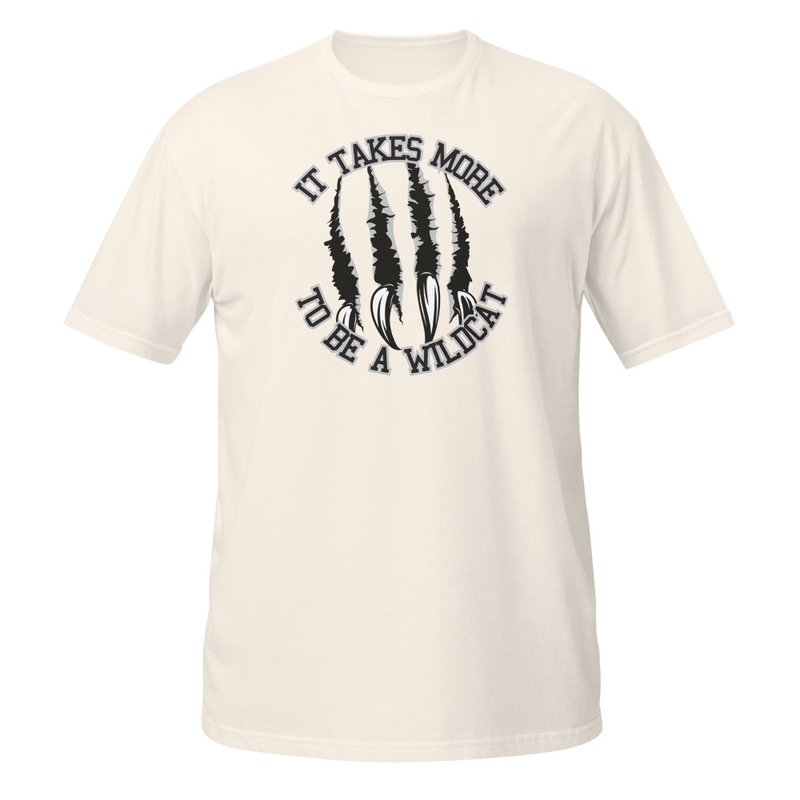 It Takes More to be a Wildcat Short-Sleeve Unisex T-Shirt (black font) – S, Natural