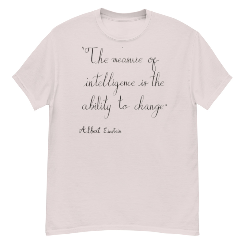 Albert Einstein - "The measure of intelligence is the ability to change." – S, Ice Grey