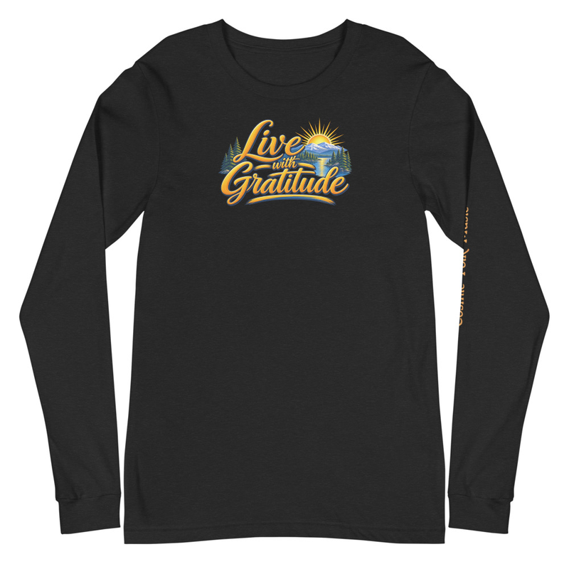 Live With Gratitude unisex long sleeve tee