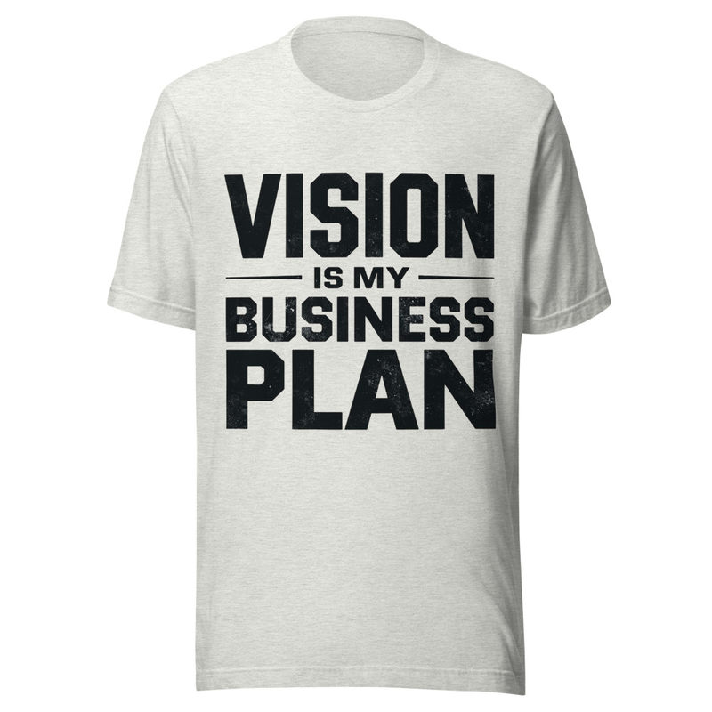 Vision is my Business Plan - Light Tone – S, Ash