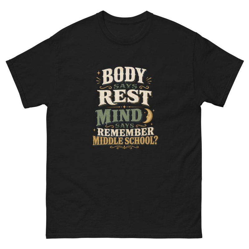 Body Says Rest, Mind Says Remember Middle School?