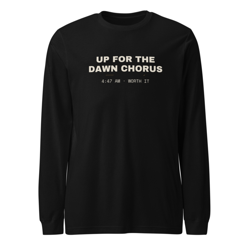 UP FOR THE DAWN CHORUS Long Sleeve mockup