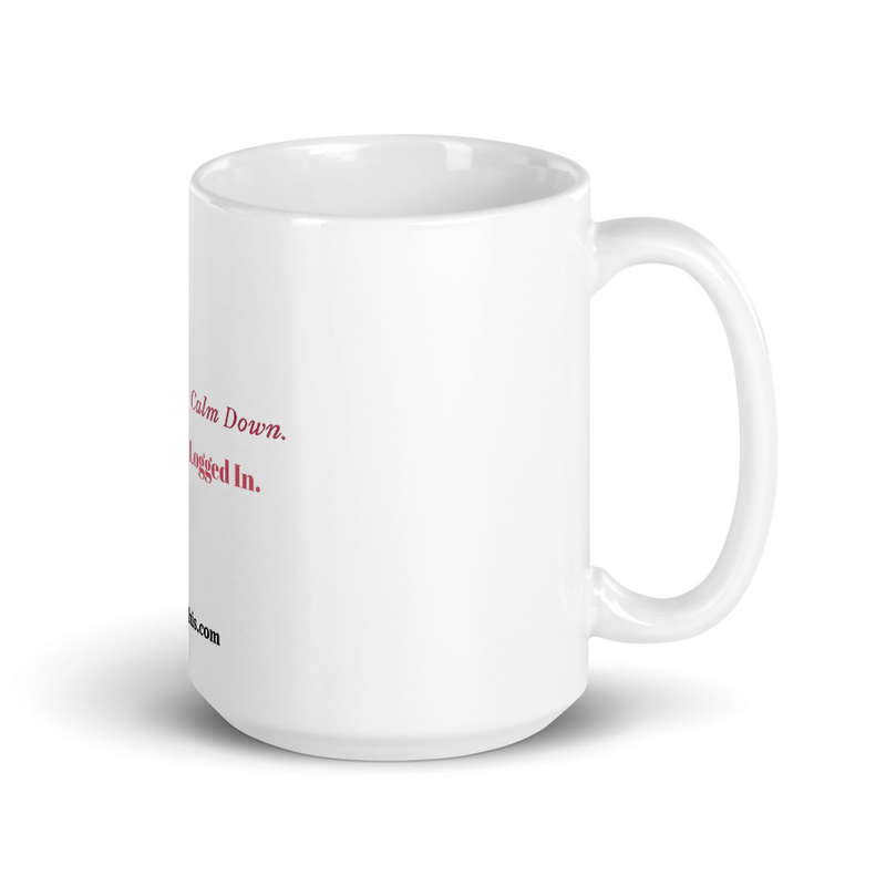 She was told to calm down. Instead, She logged in. Mug – Image 6