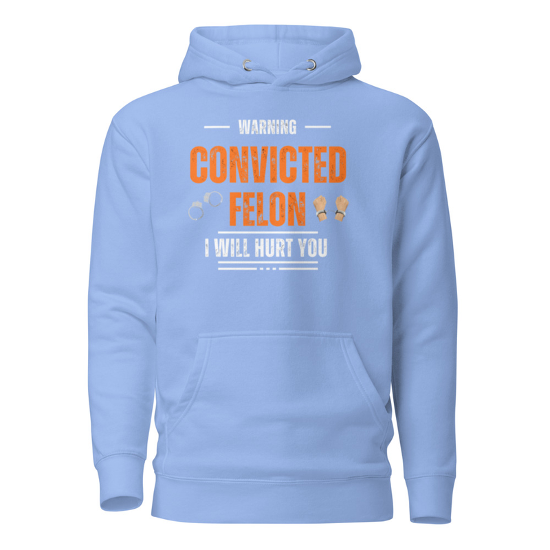 Convicted Felon dangeous hoodie – 3XL, Carolina Blue