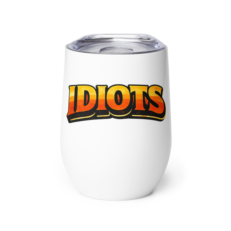 IDIOTS Classic Wine tumbler