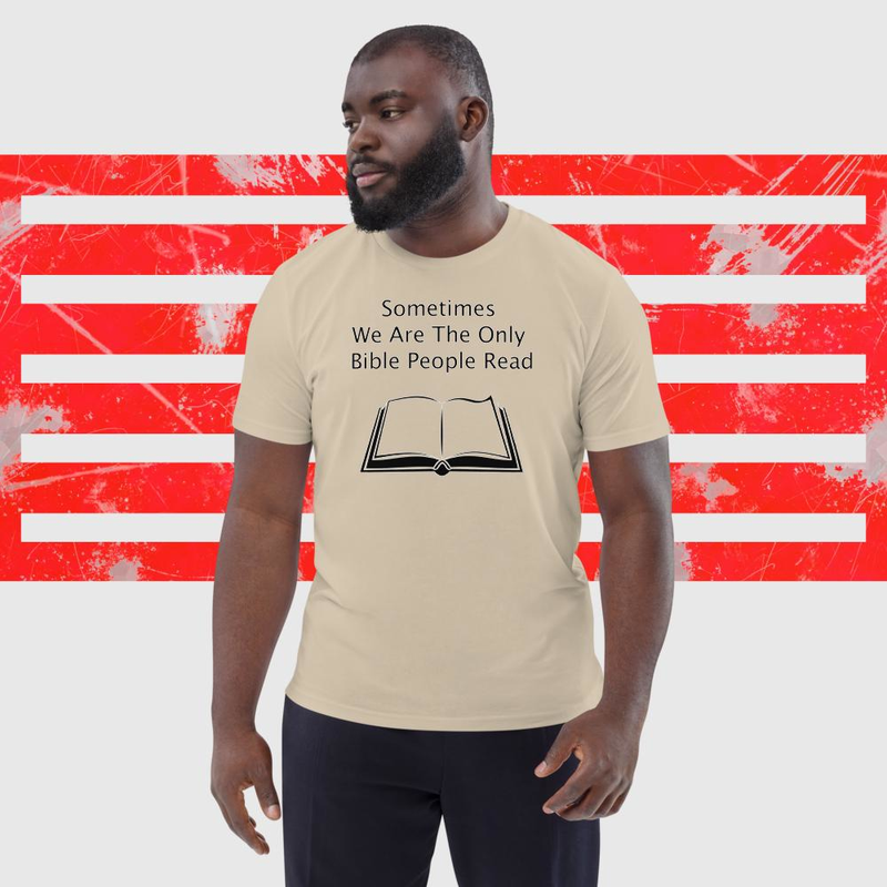 Sometimes we are the only bible people read - Unisex organic cotton t-shirt – XL, Desert Dust