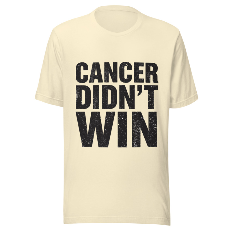 Cancer Didn't Win - Light Tone