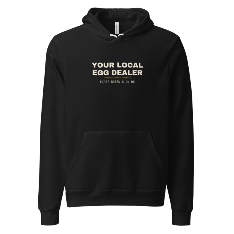 YOUR LOCAL EGG DEALER Hoodie — Backyard Chickens merch
