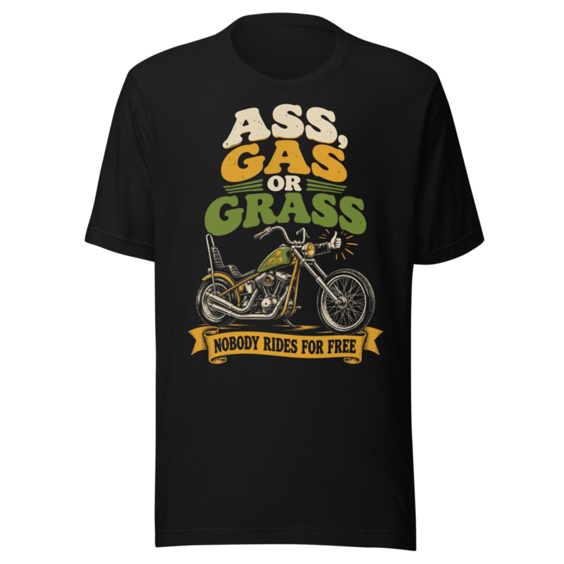 Ass, Gas or Grass Tee