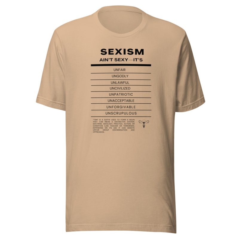 SEXISM AIN'T SEXY - UNISEX T-SHIRT