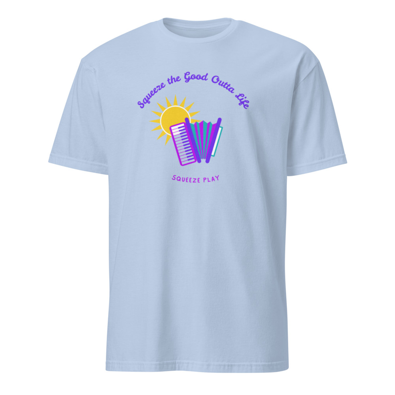 Squeeze the Good Outta Life T-Shirt