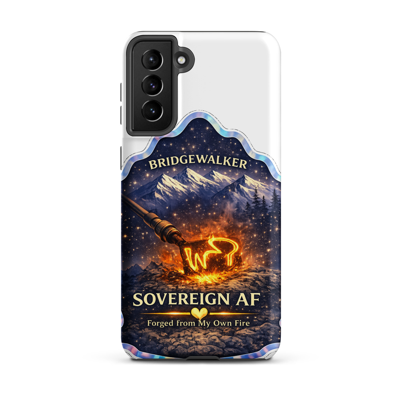 "Sovereign AF – Forged from My Own Fire" Tough case for Samsung® – Samsung Galaxy S21 Plus, Matte